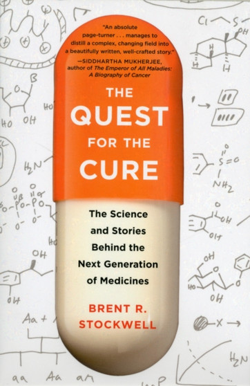 The Quest for the Cure : The Science and Stories Behind the Next Generation of Medicines by Brent Stockwell - Paperback