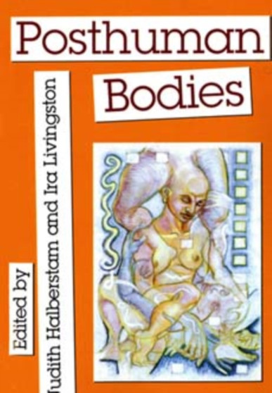 Posthuman Bodies by Judith M. Halberstam - Paperback