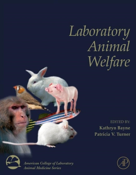 Laboratory Animal Welfare by Kathryn Bayne - Hardback