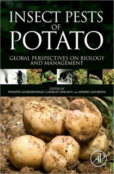 Insect Pests of Potato : Global Perspectives on Biology and Management by Andrei Alyokhin - Hardback