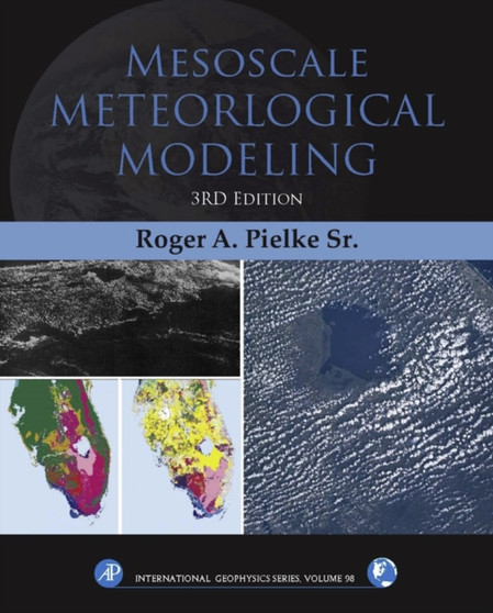 Mesoscale Meteorological Modeling : Volume 98 by Roger A Pielke Sr - Hardback