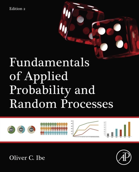 Fundamentals of Applied Probability and Random Processes by Oliver Ibe - Hardback
