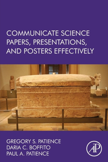 Communicate Science Papers, Presentations, and Posters Effectively by Gregory S. Patience - Paperback