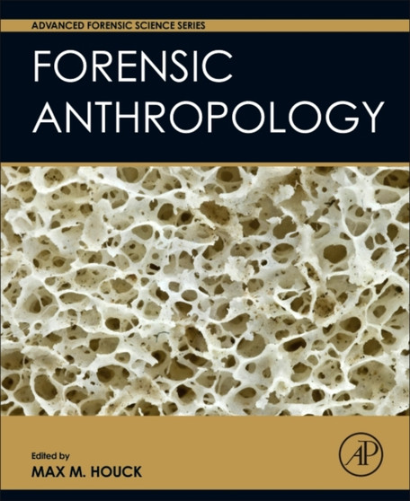 Forensic Anthropology by Max M. Houck - Hardback