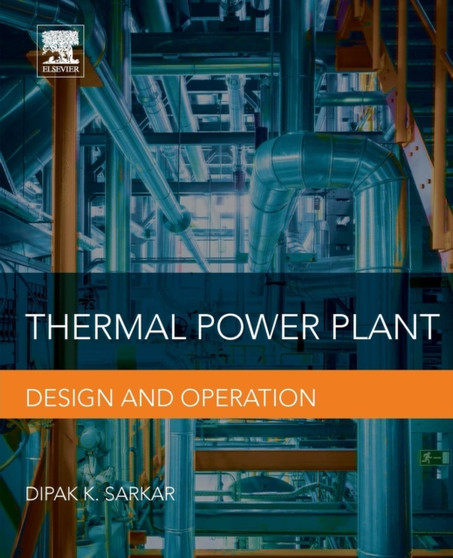 Thermal Power Plant : Design and Operation by Dipak Sarkar - Paperback