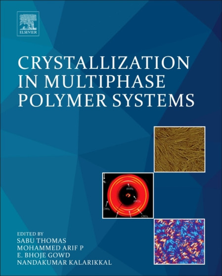 Crystallization in Multiphase Polymer Systems by Sabu Thomas - Paperback