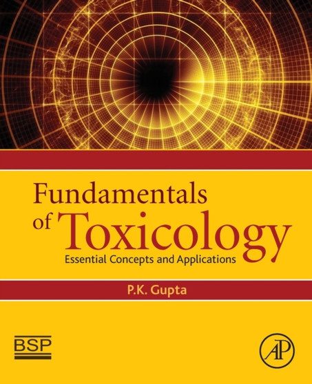 Fundamentals of Toxicology : Essential Concepts and Applications by P.K. PhD Gupta - Paperback