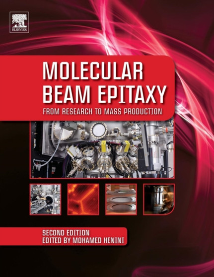 Molecular Beam Epitaxy : From Research to Mass Production by Mohamed Henini - Paperback