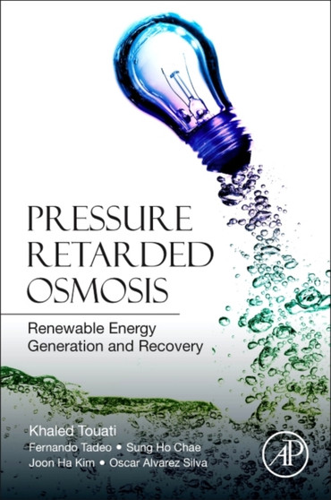 Pressure Retarded Osmosis : Renewable Energy Generation and Recovery by Khaled Touati - Paperback