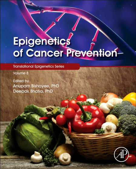 Epigenetics of Cancer Prevention : Volume 8 by Anupam Bishayee - Hardback
