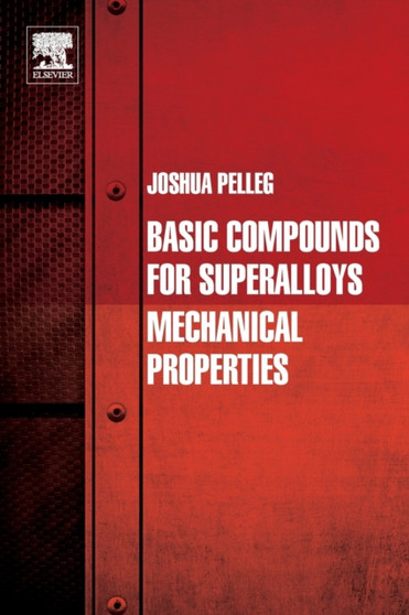 Basic Compounds for Superalloys : Mechanical Properties by Joshua Pelleg - Paperback