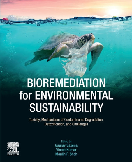 Bioremediation for Environmental Sustainability : Toxicity, Mechanisms of Contaminants Degradation, Detoxification and Challenges by Gaurav Department of Environmental Microbiology (DEM) Babasaheb Bhimra - Paperback