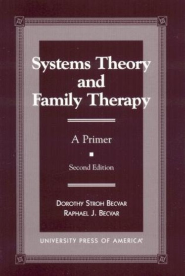 Systems Theory and Family Therapy : A Primer by Dorothy Stroh Becvar - Paperback