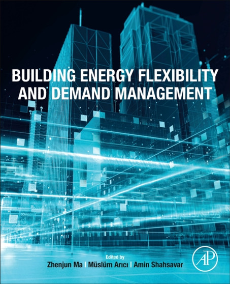 Building Energy Flexibility and Demand Management by Zhenjun Ma - Paperback Building Energy Flexibility and Demand Management by Zhenjun Ma - Paperback