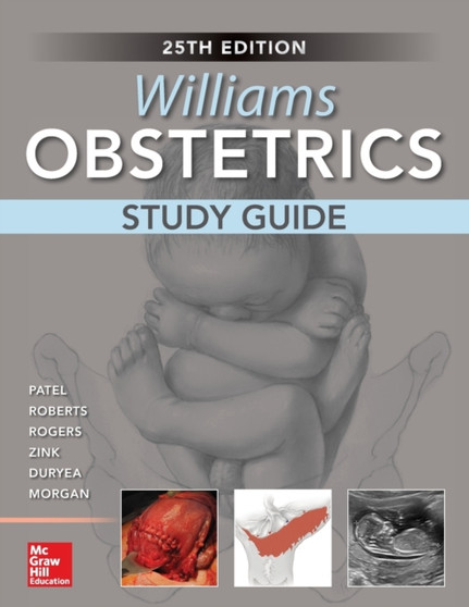 Williams Obstetrics, 25th Edition, Study Guide by Shivani Patel - Paperback