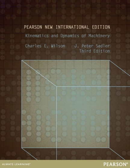 Kinematics and Dynamics of Machinery : Pearson New International Edition by Charles Wilson - Paperback