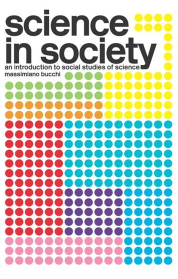 Science In Society : An Introduction to Social Studies of Science by Massimiano Bucchi - Paperback