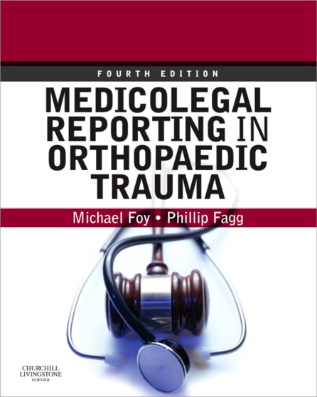 Medicolegal Reporting in Orthopaedic Trauma by Michael A. Foy - Hardback