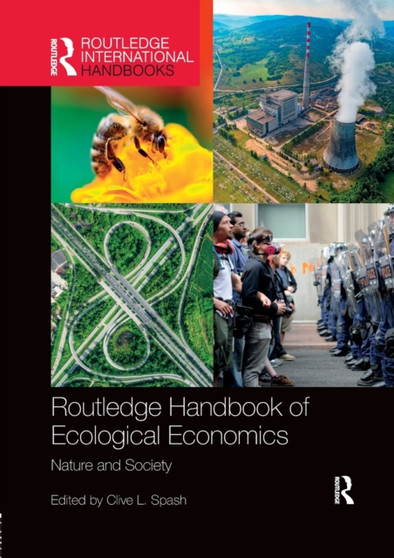 Routledge Handbook of Ecological Economics : Nature and Society by Clive L. Spash - Paperback