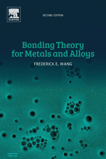 Bonding Theory for Metals and Alloys by Frederick E. Wang - Paperback