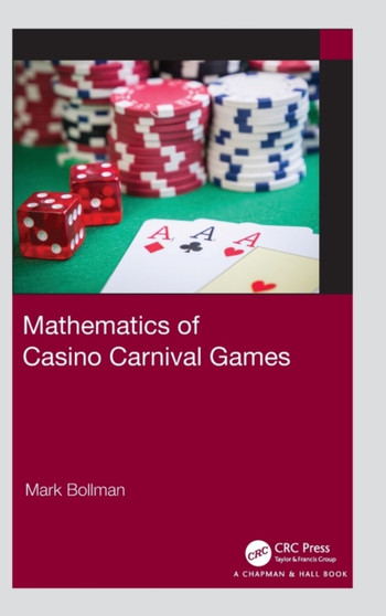 Mathematics of Casino Carnival Games by Mark Bollman - Hardback