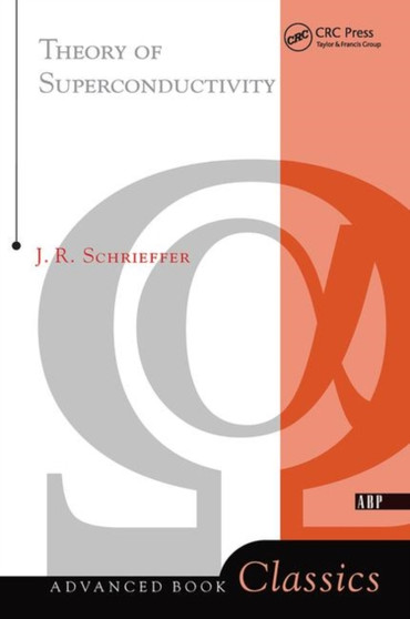 Theory Of Superconductivity by J.Robert Schrieffer - Hardback