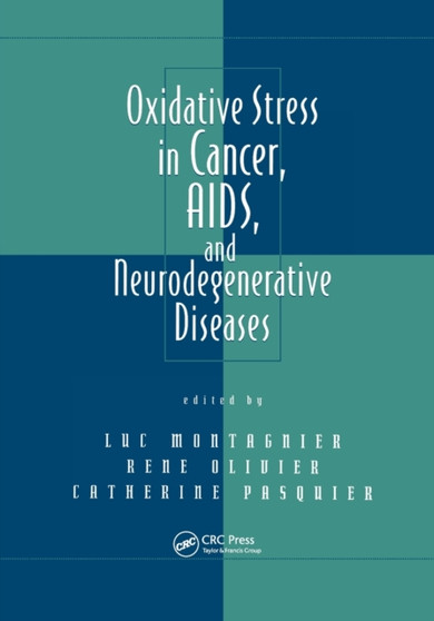 Oxidative Stress in Cancer, AIDS, and Neurodegenerative Diseases by Luc Montagnier - Paperback