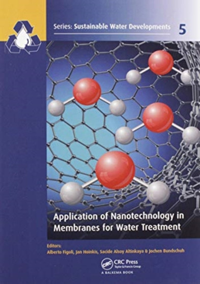 Application of Nanotechnology in Membranes for Water Treatment by Alberto Figoli - Paperback