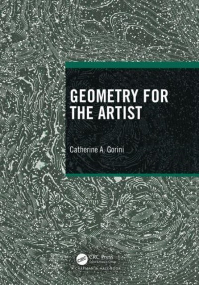 Geometry for the Artist by Catherine A. Gorini - Hardback