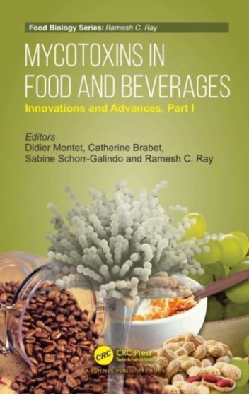 Mycotoxins in Food and Beverages : Innovations and Advances Part I by Didier Montet - Paperback