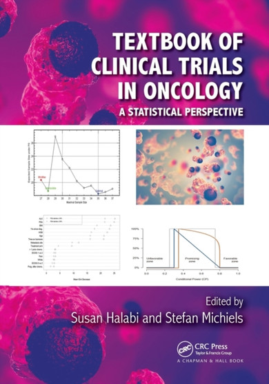 Textbook of Clinical Trials in Oncology : A Statistical Perspective by Susan Halabi - Paperback