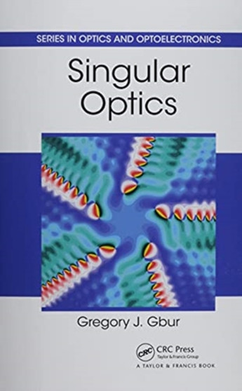 Singular Optics by Gregory J. Gbur - Paperback