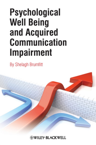 Psychological Well Being and Acquired Communication Impairment by Shelagh Brumfitt - Paperback