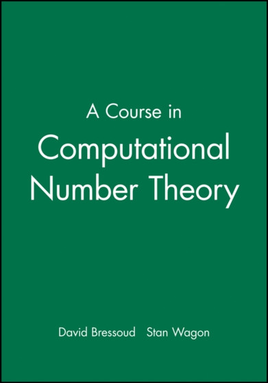 A Course in Computational Number Theory by David Bressoud - Hardback