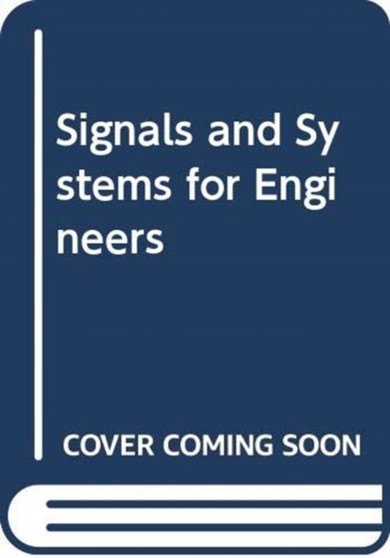 Signals and Systems for Engineers by Stephen J. Chapman - Hardback