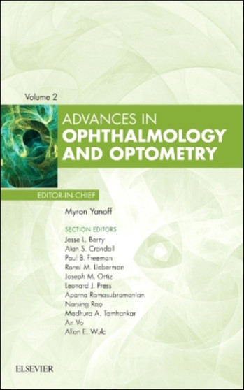 Advances in Ophthalmology and Optometry, 2017 : Volume 2017 by Myron Yanoff - Hardback