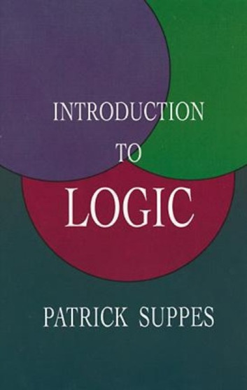 Introduction to Logic by Patrick Suppes - Paperback