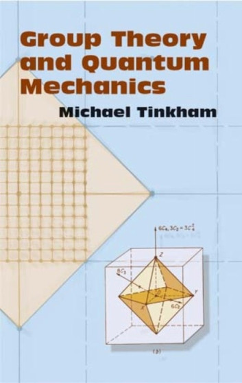 Group Theory and Quantum Mechanics by Michael Tinkham - Paperback