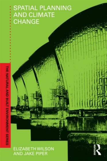 Spatial Planning and Climate Change by Elizabeth Wilson - Paperback