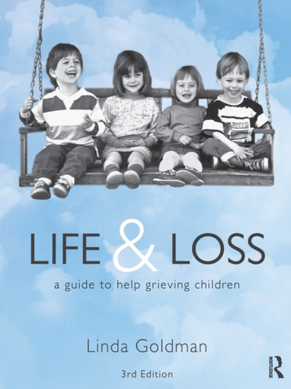 Life and Loss : A Guide to Help Grieving Children by Linda Goldman - Paperback