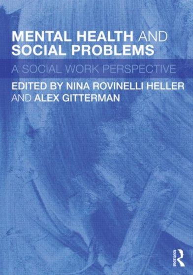 Mental Health and Social Problems : A Social Work Perspective by Nina Rovinelli Heller - Paperback