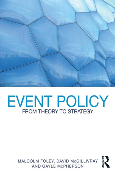 Event Policy : From Theory to Strategy by Malcolm Foley - Paperback
