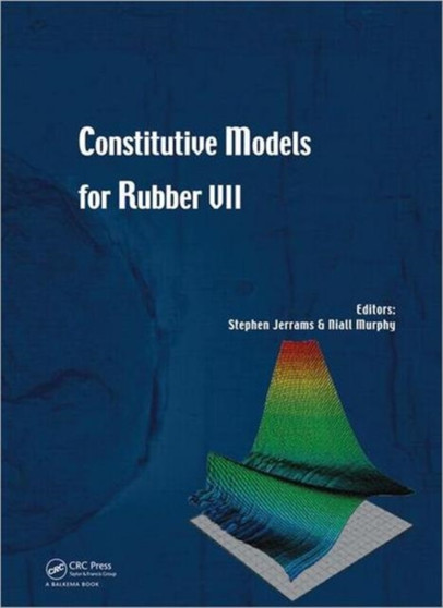 Constitutive Models for Rubber VII by Stephen Jerrams - Hardback