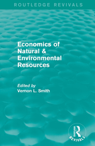 Economics of Natural & Environmental Resources (Routledge Revivals) by Vernon Smith - Paperback