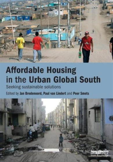 Affordable Housing in the Urban Global South : Seeking Sustainable Solutions by Jan Bredenoord - Paperback