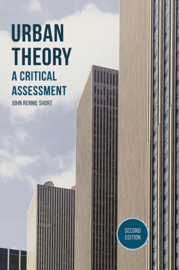 Urban Theory : A Critical Assessment by John Rennie Short - Paperback