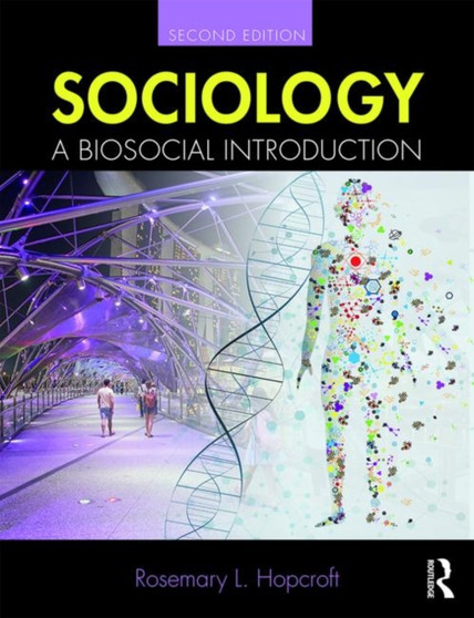 Sociology : A Biosocial Introduction by Rosemary L. Hopcroft - Paperback