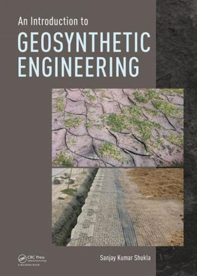 An Introduction to Geosynthetic Engineering by Sanjay Kumar Shukla - Paperback