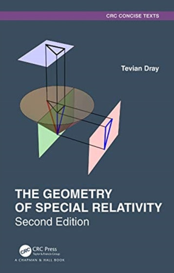 The Geometry of Special Relativity by Tevian Dray - Paperback