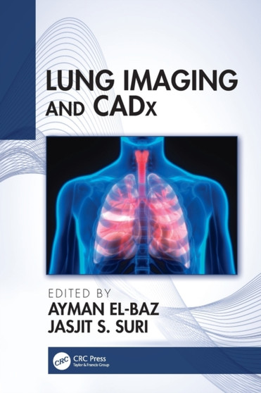 Lung Imaging and CADx by Ayman El-Baz - Hardback